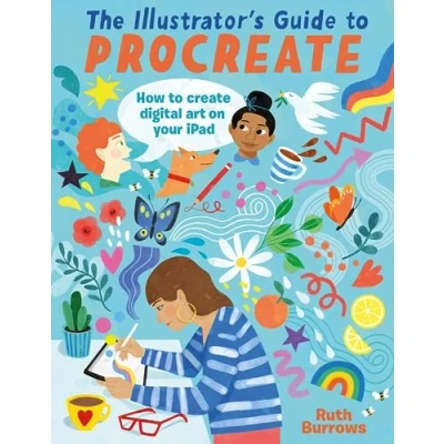 Abbildung von The Illustrator&#039;s Guide to Procreate: How make digital art on your iPad