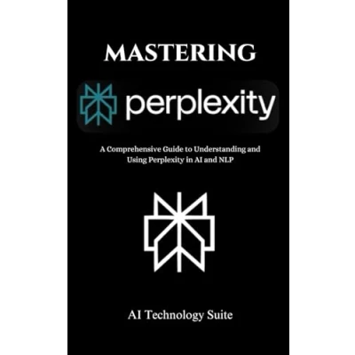 Abbildung von Mastering Perplexity AI A Comprehensive Guide to Understanding and Using in NLP