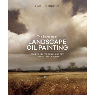 Abbildung von The Elements of Landscape Oil Painting: Techniques for Rendering Sky, Terrain, Trees, and Water