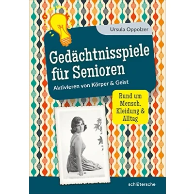 Abbildung von Gedächtnisspiele für Senioren: Aktivieren von Körper &amp; Geist. Rund um Mensch, Kleidung Alltag
