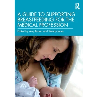 Abbildung von A Guide to Supporting Breastfeeding for the Medical Profession