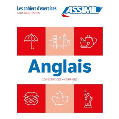 Abbildung von Anglais Les Cahiers d&#039;exercices Faux Debutants: débutants. 200 exercices + corrigés