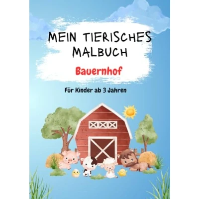 Abbildung von Mein tierisches Malbuch, Bauernhof: Malbuch für Kinder ab 3 Jahre (Meine fantastischen Malbücher)