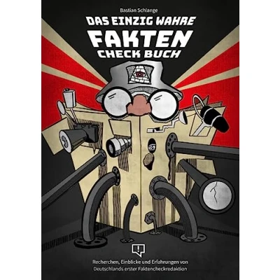 Abbildung von Das einzig wahre Faktencheckbuch: Recherchen, Einblicke und Erfahrungen von Deutschlands erster Faktencheckredaktion