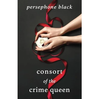 Abbildung von Consort of the Crime Queen (The Underworld Duet: a Sapphic Mafia Romance, Band 2)