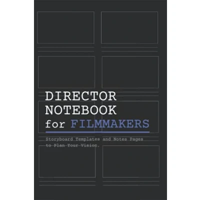 Abbildung von Director Notebook for Filmmakers: A Storyboard with Templates and Writing Pages Directors, Cinematographers Film Students