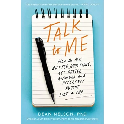 Abbildung von Talk to Me: How Ask Better Questions, Get Answers, and Interview Anyone Like a Pro