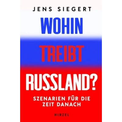 Abbildung von Wohin treibt Russland?: Szenarien für die Zeit danach