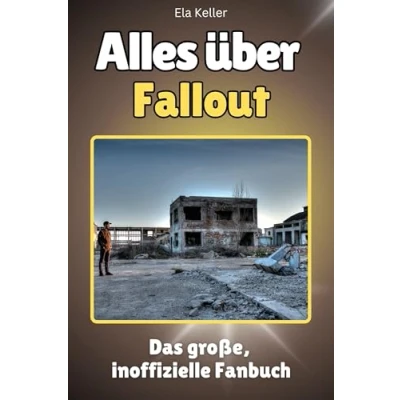 Abbildung von Alles über Fallout Hochwertige Hardcover Ausgabe Das perfekte Geschenk: große, inoffizielle Fanbuch