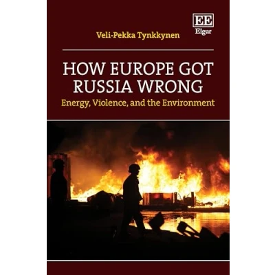 Abbildung von How Europe Got Russia Wrong: Energy, Violence, and the Environment