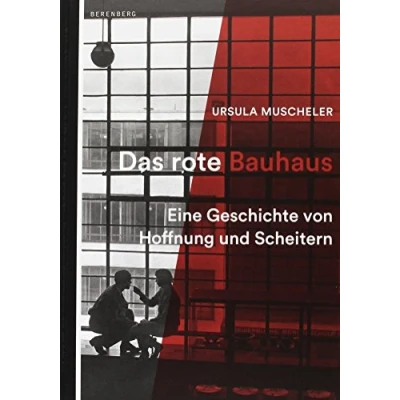 Abbildung von Das rote Bauhaus: Eine Geschichte von Hoffnung und Scheitern