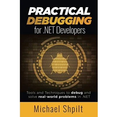 Abbildung von Practical Debugging for .NET Developers: Tools and Techniques to debug solve real world problems in
