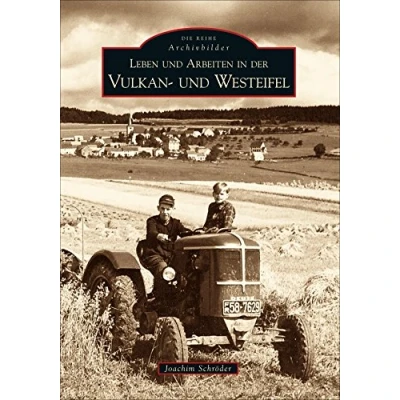 Abbildung von Leben und Arbeiten in der Vulkan Westeifel