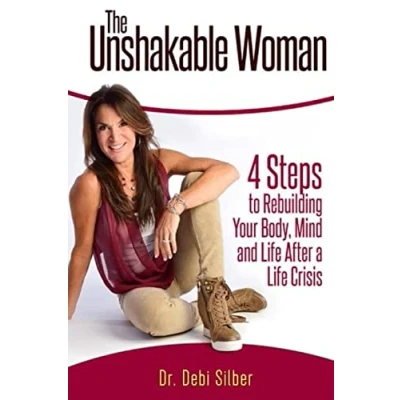 Abbildung von The Unshakable Woman: 4 Steps to Rebuilding Your Body, Mind and Life After a Crisis