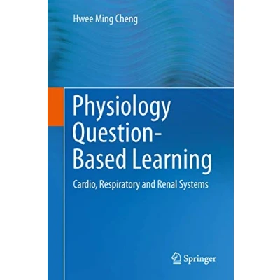 Abbildung von Physiology Question Based Learning: Cardio, Respiratory and Renal Systems