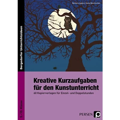Abbildung von Kreative Kurzaufgaben für den Kunstunterricht: 60 Kopiervorlagen Einzel und Doppelstunden (5. bis 10. Klasse): Doppelstunden, Sekundarstufe 1