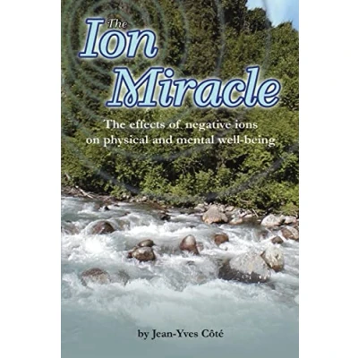 Abbildung von The Ion Miracle: effects of negative ions on physical and mental well being