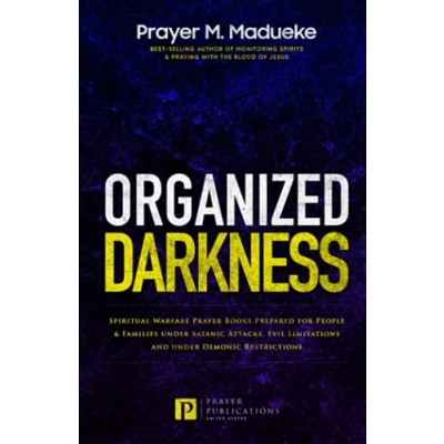 Abbildung von Organized Darkness: Spiritual Warfare Prayer Books Prepared for People &amp; Families under Satanic Attacks, Evil Limitations and Demonic ... Breaking Curses, Cast Out Demons)