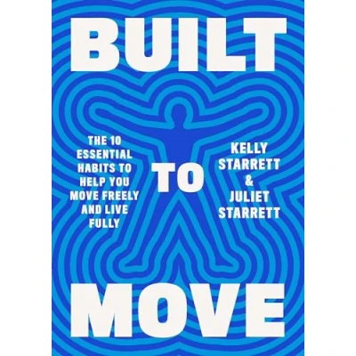 Abbildung von Built to Move: The Ten Essential Habits Help You Move Freely and Live Fully