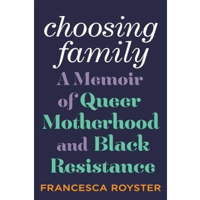 Abbildung von Choosing Family: A Memoir of Queer Motherhood and Black Resistance