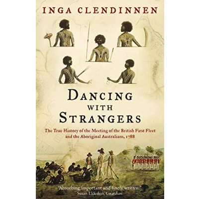 Abbildung von Dancing With Strangers: the True History of Meeting British First Fleet and Aboriginal Australians, 1788