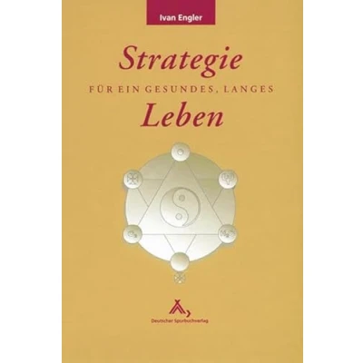 Abbildung von Strategie für ein gesundes, langes Leben: Die sieben Naturwunder als Grundlage der Ganzheits Medizin