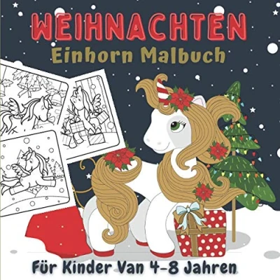 Abbildung von Weihnachten Einhorn Malbuch Für Kinder Van 4 8 Jahren: Weihnachtsmalbuch Zum Ausmalen Mädchen Und Jungen Wunderschöne Weihnachts Designs Weihnachtsbücher.