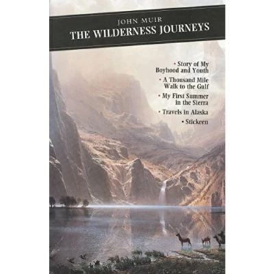 Abbildung von the Wilderness Journeys: Story of My Boyhood and Youth: A Thousand Mile Walk to Gulf: First Summer in Sierra: Travels Alaska: Stickeen (Canongate Classic, Band 67)