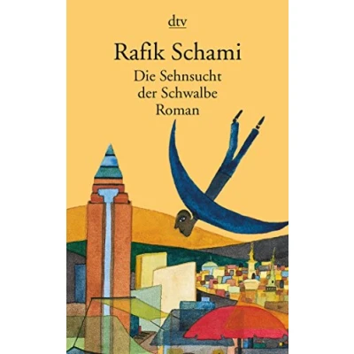 Abbildung von Die Sehnsucht der Schwalbe: Roman