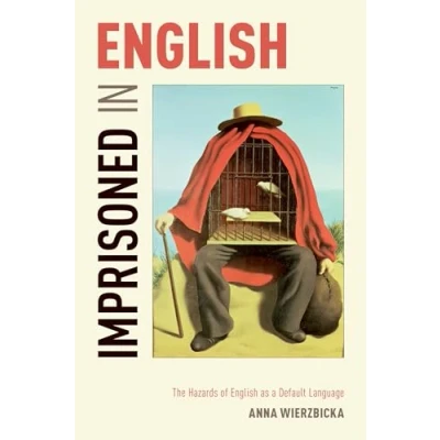 Abbildung von Imprisoned in English: The Hazards Of English As A Default Language