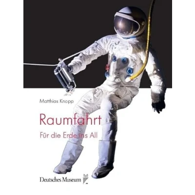 Abbildung von Raumfahrt: Für Die Erde ins All (Naturwissenschaft Technik Gesellschaft: der Bilder)