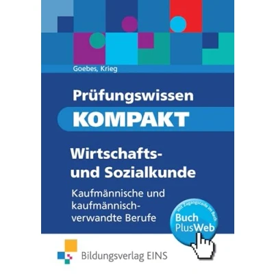Abbildung von Prüfungswissen kompakt. Wirtschafts und Sozialkunde: Kaufmännische kaufmännisch verwandte Berufe: Prüfungsvorbereitung
