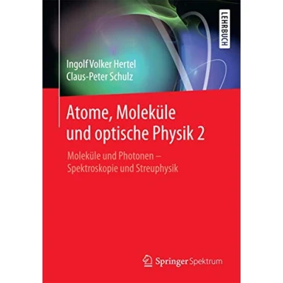 Abbildung von Atome, Moleküle und optische Physik 2: Photonen Spektroskopie Streuphysik (Springer Lehrbuch)