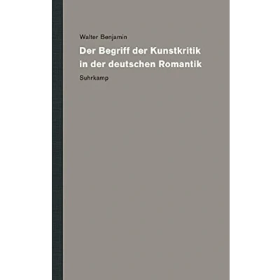 Abbildung von Werke und Nachlaß. Kritische Gesamtausgabe: Band 3: der Begriff Kunstkritik in deutschen Romantik