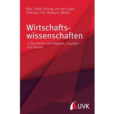 Abbildung von Wirtschaftswissenschaften. 12 Kernfächer mit Aufgaben, Lösungen und Glossar