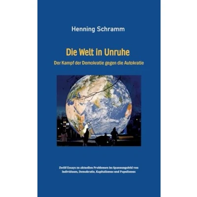 Abbildung von die Welt in Unruhe: der Kampf Demokratie gegen Autokratie