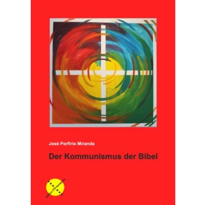 Abbildung von der Kommunismus Bibel: Aus dem Spanischen auf Grundlage dritten Auflage übersetzt von Wolfgang Seyfert und Rodrigo Ochoa