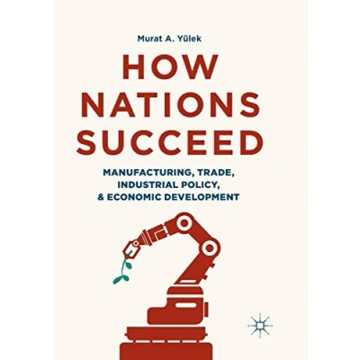 Abbildung von How Nations Succeed: Manufacturing, Trade, Industrial Policy, and Economic Development