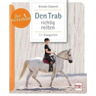 Abbildung von Den Trab richtig reiten: Die Gangarten (Die Reitschule)