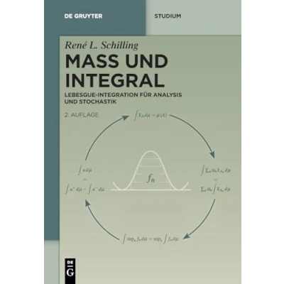 Abbildung von Maß und Integral: Lebesgue Integration für Analysis Stochastik (De Gruyter Studium)
