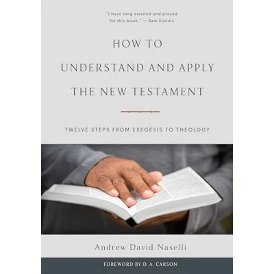Abbildung von How to Understand and Apply the New Testament: Twelve Steps from Exegesis Theology