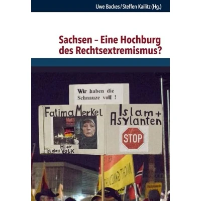 Abbildung von Sachsen Eine Hochburg des Rechtsextremismus? (Schriften Hannah Arendt Instituts für Totalitarismusforschung, Band 66)