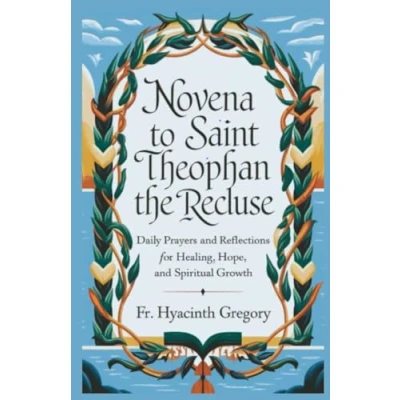 Abbildung von Novena To Saint Theophan The Recluse: Daily Prayers and Reflections for Healing, Hope, Spiritual Growth