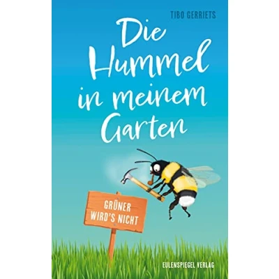 Abbildung von Die Hummel in meinem Garten: Grüner wird&#039;s nicht