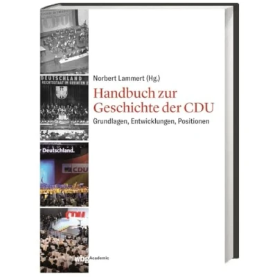 Abbildung von Handbuch zur Geschichte der CDU: Grundlagen, Entwicklungen, Positionen