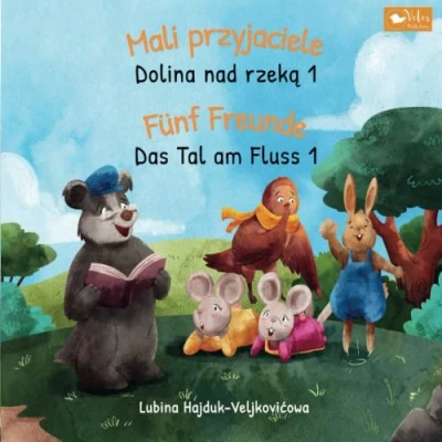 Abbildung von Mali przyjaciele Dolina nad rzeką 1 : Fünf Freunde Das Tal am Fluss 1: Zweisprachiges Kinderbuch zum Lernen Polnisch Deutsch (bilinguales ... (Das rzeką, Band 1)