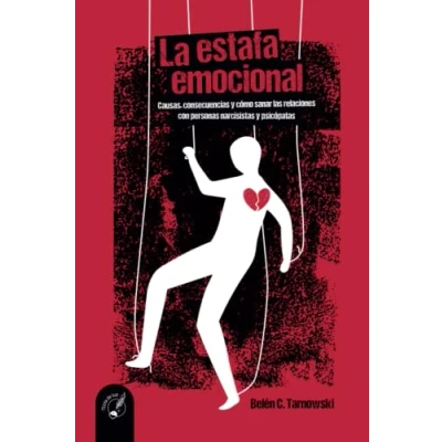 Abbildung von LA ESTAFA EMOCIONAL: Causas, consecuencias y cómo sanar las relaciones con personas narcisistas psicópatas