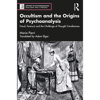 Abbildung von Occultism and the Origins of Psychoanalysis: Freud, Ferenczi Challenge Thought Transference (History Psychoanalysis)