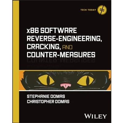 Abbildung von X86 Software Reverse engineering, Cracking, and Counter measures (Tech Today, 5)