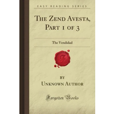 Abbildung von The Zend Avesta, Part 1 of 3: Vendidad (Forgotten Books)